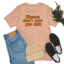 Load image into Gallery viewer, Women Don't Owe You Shit Unisex Jersey Short Sleeve Tee