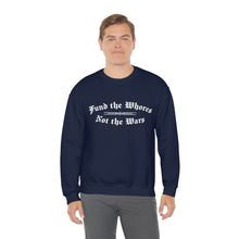 Load image into Gallery viewer, Fund The Whores Not The Wars Unisex Fleece Sweatshirt