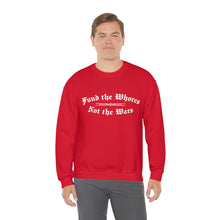 Load image into Gallery viewer, Fund The Whores Not The Wars Unisex Fleece Sweatshirt