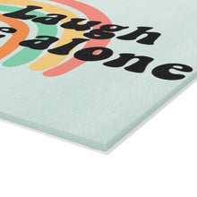 Load image into Gallery viewer, Live, Laugh, Leave Me Alone Glass Cutting Board