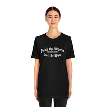 Load image into Gallery viewer, Fund The Whores, Not The Wars Unisex Jersey Short Sleeve Tee