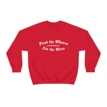Load image into Gallery viewer, Fund The Whores Not The Wars Unisex Fleece Sweatshirt