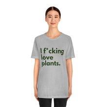 Load image into Gallery viewer, I F*cking Love Plants Unisex Jersey Short Sleeve Tee
