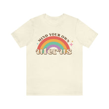 Load image into Gallery viewer, Mind Your Own Uterus Unisex Jersey Short Sleeve Tee, Womens Rights Tee, Pro Roe