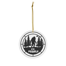 Load image into Gallery viewer, "Ew, People" Pacific Northwest Sasquatch Ceramic Ornament