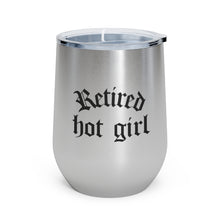 Load image into Gallery viewer, Retired Hot Girl 12oz Insulated Wine Tumbler | Wine Mug | Coffee Mug | Wine Gift