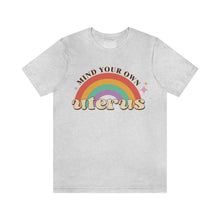 Load image into Gallery viewer, Mind Your Own Uterus Unisex Jersey Short Sleeve Tee, Womens Rights Tee, Pro Roe