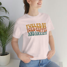 Load image into Gallery viewer, Fueled By Iced Coffee And Anxiety Unisex Jersey Short Sleeve Tee