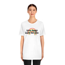 Load image into Gallery viewer, Live Laugh Leave Me Alone Unisex Jersey Short Sleeve Tee