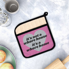 Load image into Gallery viewer, It's Not A Whore House, It's A Whore Home Pot Holder with Pocket