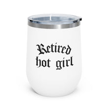 Load image into Gallery viewer, Retired Hot Girl 12oz Insulated Wine Tumbler | Wine Mug | Coffee Mug | Wine Gift