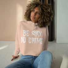 Load image into Gallery viewer, Be Gay Do Crime Death Metal Font Crop Hoodie