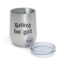 Load image into Gallery viewer, Retired Hot Girl 12oz Insulated Wine Tumbler | Wine Mug | Coffee Mug | Wine Gift