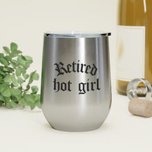 Load image into Gallery viewer, Retired Hot Girl 12oz Insulated Wine Tumbler | Wine Mug | Coffee Mug | Wine Gift