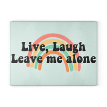 Load image into Gallery viewer, Live, Laugh, Leave Me Alone Glass Cutting Board