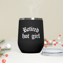 Load image into Gallery viewer, Retired Hot Girl 12oz Insulated Wine Tumbler | Wine Mug | Coffee Mug | Wine Gift