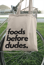 Load image into Gallery viewer, Foods Before Dudes Funny Canvas Tote Bag