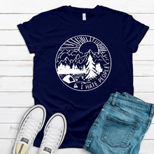 Load image into Gallery viewer, I Hate People Outdoorsy Camping Hiking Adventure PNW UNISEX Men and Womens Tee
