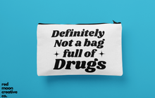 Load image into Gallery viewer, Definitley Not A Bag Full Of Drugs Zipper Pouch Makeup Bag