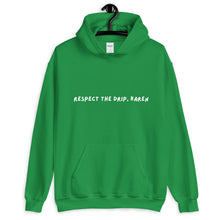 Load image into Gallery viewer, Respect The Drip, Karen Unisex Hoodie