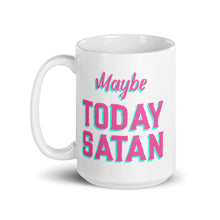 Load image into Gallery viewer, Maybe Today Satan Ceramic Coffee Mug