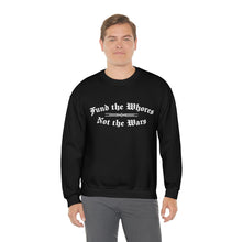 Load image into Gallery viewer, Fund The Whores Not The Wars Unisex Fleece Sweatshirt
