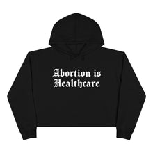 Load image into Gallery viewer, Abortion Is Heathcare  Crop Hoodie

