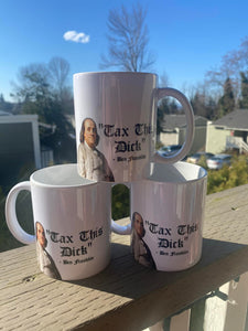 "Tax This Dick" 11oz Ceramic Coffee Mug