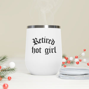 Retired Hot Girl 12oz Insulated Wine Tumbler | Wine Mug | Coffee Mug | Wine Gift