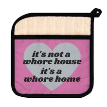 Load image into Gallery viewer, It&#39;s Not A Whore House, It&#39;s A Whore Home Pot Holder with Pocket
