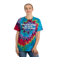 Load image into Gallery viewer, Jesus Is My Co-Pilot And We&#39;re Crusin&#39; For Pussy Unisex Tie-Dye Tee, Spiral

