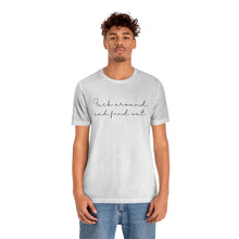 Load image into Gallery viewer, Fuck Around And Find Out Unisex Jersey Short Sleeve Tee
