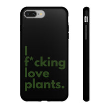 Load image into Gallery viewer, I F*cking Love Plants Tough Cases | Funny Plant Phone Case | Plant Lover Gift | Plant Lady | Plant Daddy | Plant Parent Gift
