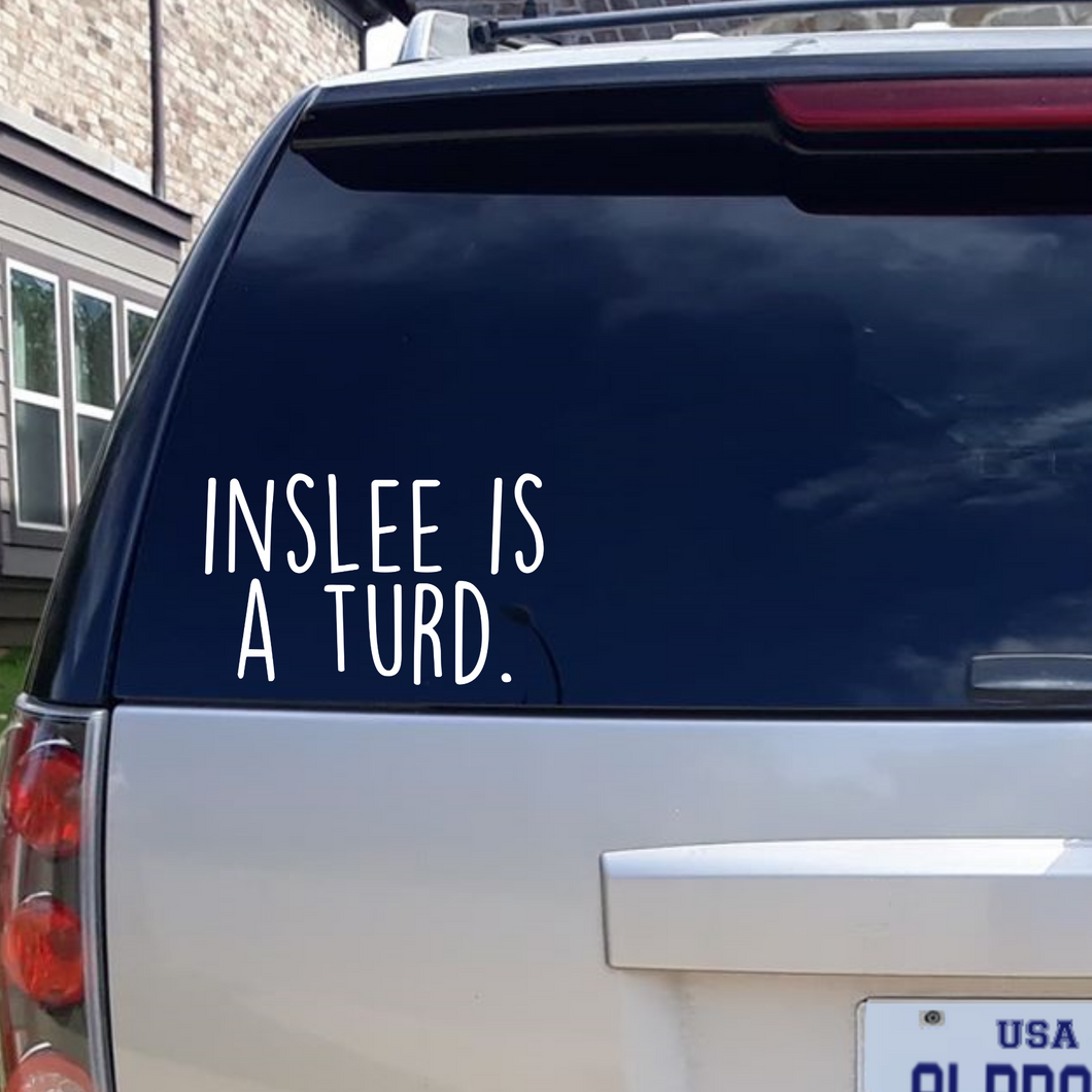 Inslee Is a Turd Vinyl Decal