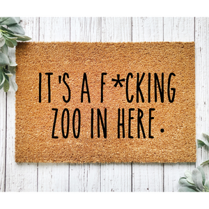 It's a F*cking Zoo In Here Coir Doormat 18x30in