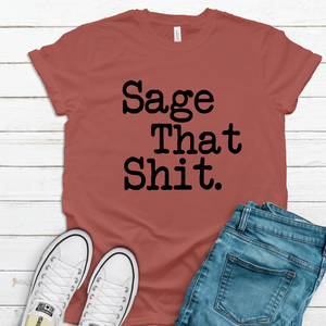 Sage That Shit Unisex Tee