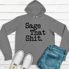 Load image into Gallery viewer, Sage That Shit. Unisex Hoodie
