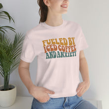 Load image into Gallery viewer, Fueled By Iced Coffee And Anxiety Unisex Jersey Short Sleeve Tee

