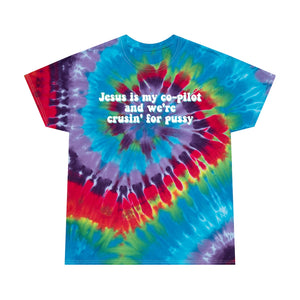 Jesus Is My Co-Pilot And We're Crusin' For Pussy Unisex Tie-Dye Tee, Spiral