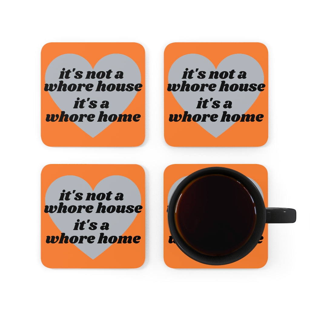 It's Not A Whore House It's A Whore Home Corkwood Coaster Set