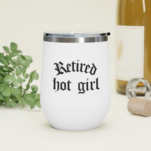 Retired Hot Girl 12oz Insulated Wine Tumbler | Wine Mug | Coffee Mug | Wine Gift