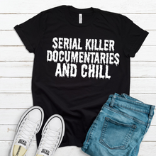 Load image into Gallery viewer, Serial Killer Documentaries And Chill Funny Shirt Spooky Unisex Tee
