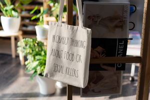 Probably Thinking About Food Or Serial Killers Funny Canvas Tote Bag | Murder Shows | Market Bag | Canvas tote Bags | Reusable Book Bag