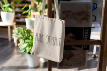 Load image into Gallery viewer, Full of Shit Funny Canvas Tote Bag | Market Bag | Cute Grocery Tote | Reusable Tote Bag | Book Bag | Random Crap Bag
