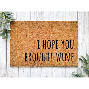 I Hope You Brought Wine, 18 x 30 Coir Doormat