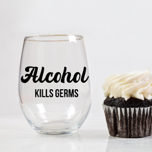 Load image into Gallery viewer, Alcohol Kills Germs | COVID Funny Quarantine wine glass
