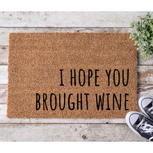 Load image into Gallery viewer, I Hope You Brought Wine, 18 x 30 Coir Doormat
