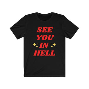 See You In Hell Unisex Jersey Short Sleeve Tee