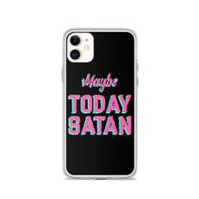 Load image into Gallery viewer, Maybe Today Satan iPhone Case
