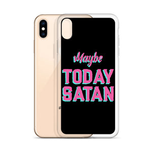 Maybe Today Satan iPhone Case